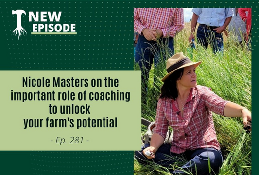 Regenerative Skills: Nicole Masters on the important role of coaching to unlock your farm’s potential
